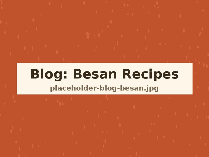3 Easy Recipes Using Fresh Besan